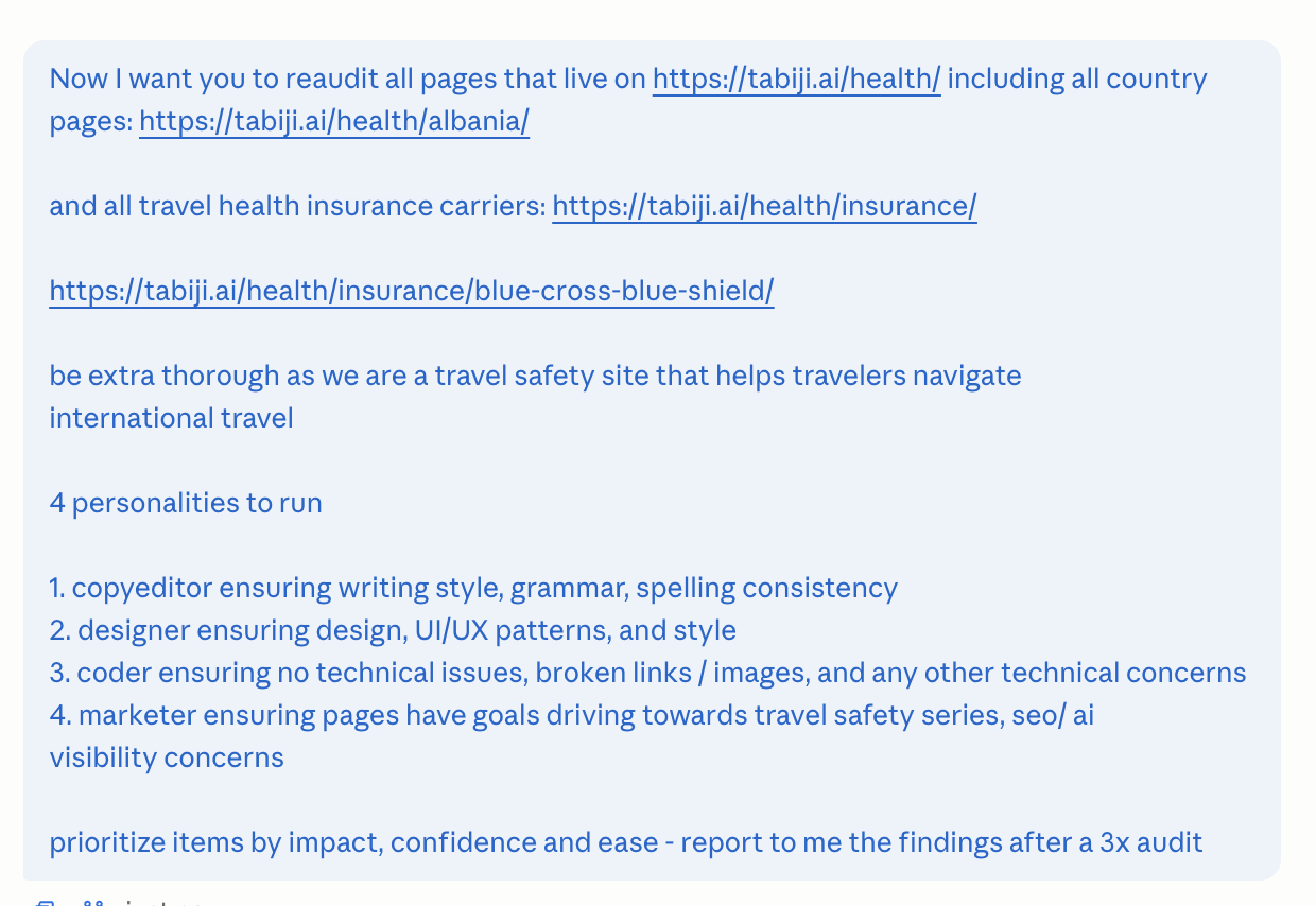 Screenshot of a prompt asking Claude to re-audit the tabiji health pages with four reviewer personas: copyeditor (writing style, grammar, spelling), designer (UI/UX patterns, ads), coder (technical issues, broken links/images), and marketing (page goals toward travel safety series, SEO, visibility). Concludes with: prioritize items by impact, confidence, and ease &mdash; report on findings after a 3x audit.